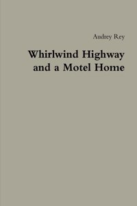 Whirlwind Highway and a Motel Home