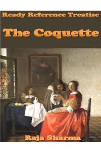 Ready Reference Treatise: The Coquette