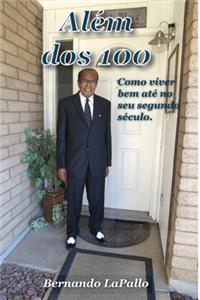 Alem dos 100- Como viver bem ate no seu segundo seculo