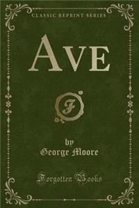 Ave (Classic Reprint)
