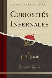 CuriositÃ©s Infernales (Classic Reprint)