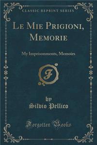 Le Mie Prigioni, Memorie