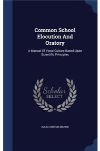 Common School Elocution And Oratory