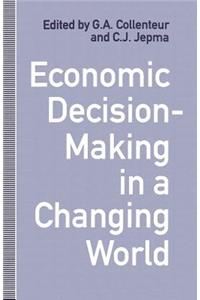 Economic Decision-Making in a Changing World