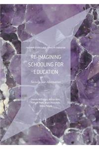 Re-Imagining Schooling for Education