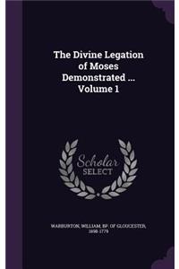 Divine Legation of Moses Demonstrated ... Volume 1