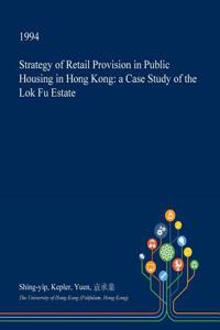 Strategy of Retail Provision in Public Housing in Hong Kong