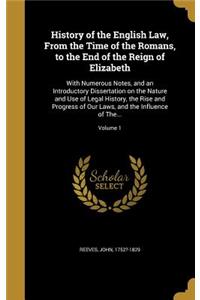 History of the English Law, From the Time of the Romans, to the End of the Reign of Elizabeth