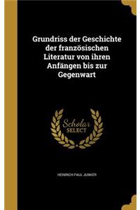 Grundriss Der Geschichte Der Franzosischen Literatur Von Ihren Anfangen Bis Zur Gegenwart