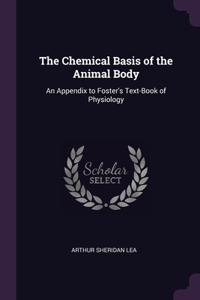 The Chemical Basis of the Animal Body