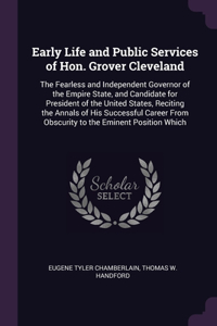 Early Life and Public Services of Hon. Grover Cleveland