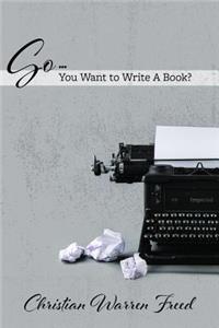 So...You Want to Write a Book?