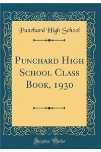 Punchard High School Class Book, 1930 (Classic Reprint)