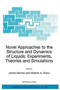 Novel Approaches to the Structure and Dynamics of Liquids: Experiments, Theories and Simulations