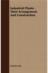Industrial Plants - Their Arrangement and Construction