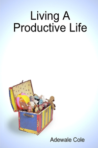 Living A Productive Life