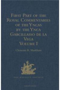 First Part of the Royal Commentaries of the Yncas by the Ynca Garcillasso de la Vega