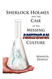 Sherlock Holmes and the Case of the Missing American Culture