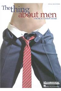 The Thing about Men: A Musical Comedy Affair: A Musical Comedy Affair: Vocal Selections
