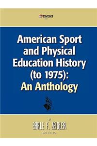 American Sport and Physical Education History (to 1975)