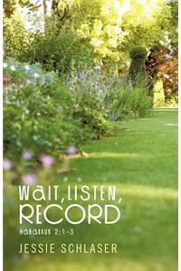 Wait,Listen,Record