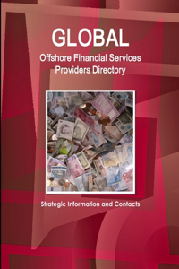 Global Offshore Financial Services Providers Directory - Strategic Information and Contacts