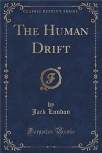 The Human Drift (Classic Reprint)