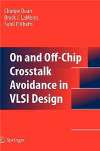 On and Off-Chip Crosstalk Avoidance in VLSI Design