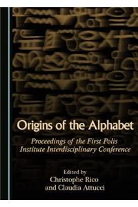 Origins of the Alphabet: Proceedings of the First Polis Institute Interdisciplinary Conference