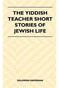 Yiddish Teacher Short Stories Of Jewish Life