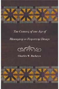 Coming of the Age of Mahogany in Furniture Design