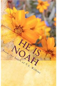 He is Noah: A Message. A Reminder. A Tribute.