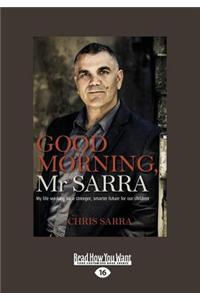 Good Morning, Mr Sarra