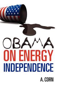 Obama on Energy Independence
