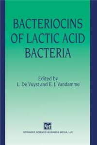 Bacteriocins of Lactic Acid Bacteria: Microbiology, Genetics and Applications