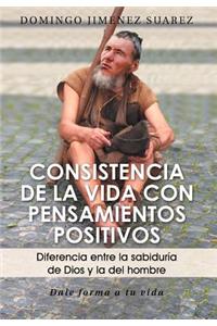 Consistencia de La Vida Con Pensamientos Positivos