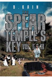 Spear Temple's Key: Vol. II and III