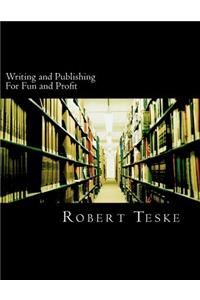 Writing and Publishing For Fun and Profit