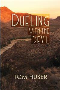 Dueling with the Devil