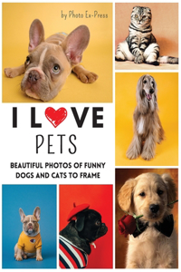 I LOVE PETS - Photo to Frame