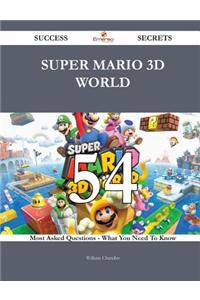 Super Mario 3D World 54 Success Secrets - 54 Most Asked Questions on Super Mario 3D World - What You Need to Know