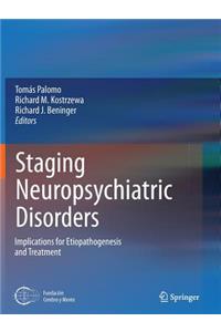 Staging Neuropsychiatric Disorders