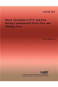 Diesel Adsorption to PVC and Iron During Contaminated Water Flow and Flushing Tests