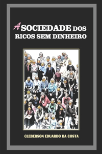 A Sociedade dos Ricos sem Dinheiro