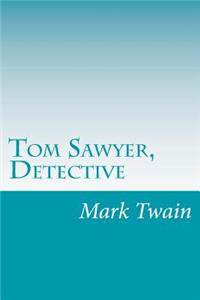 Tom Sawyer, Detective