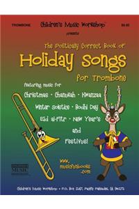 Politically Correct Book of Holiday Songs for Trombone