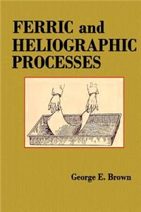 Ferric and Heliographic Processes