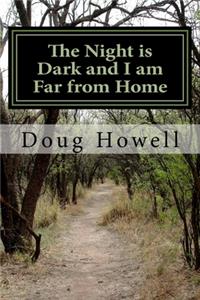 Night is Dark and I am Far from Home: A Vietnam veteran's trip forward into the past