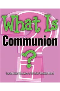 What Is Communion? (Pkg of 5)