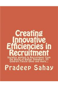 Creating Innovative Efficiencies in Recruitment